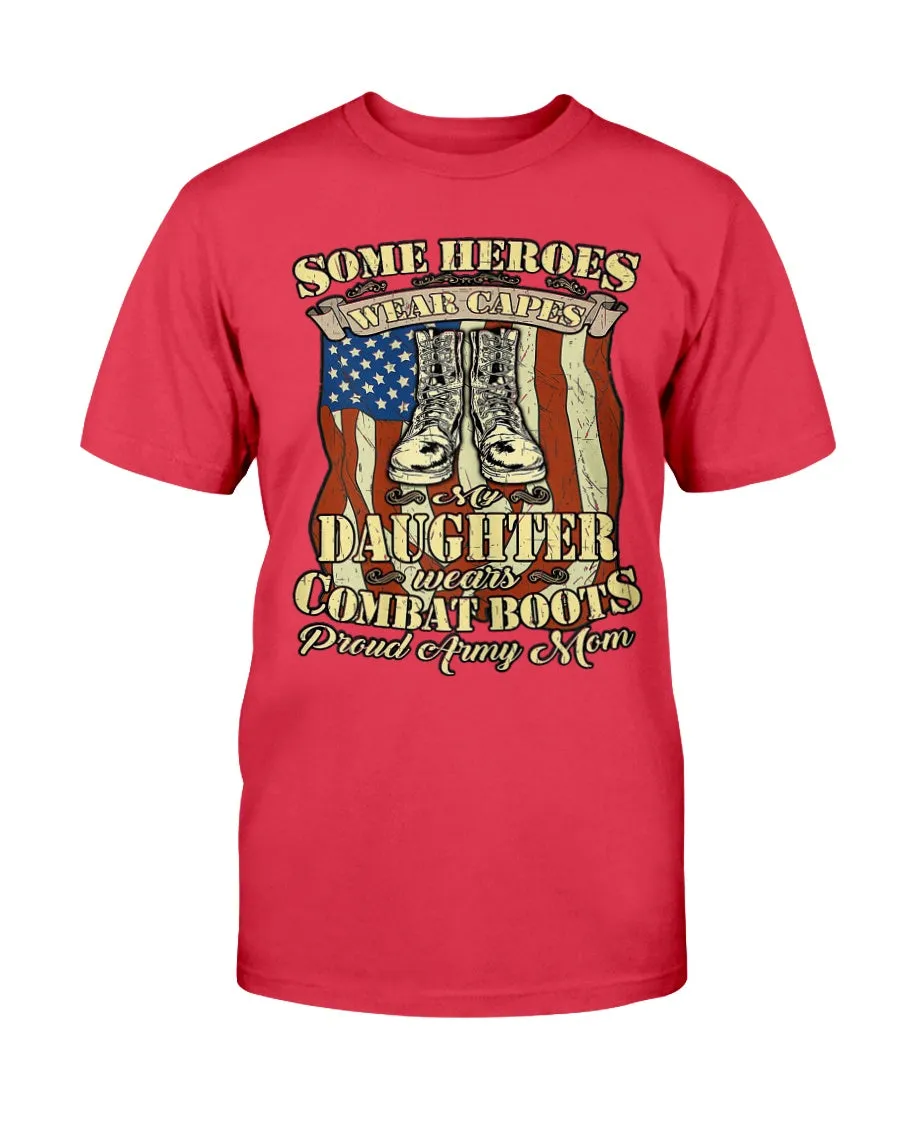 Army Mom Heroes Wear Boots T-shirts